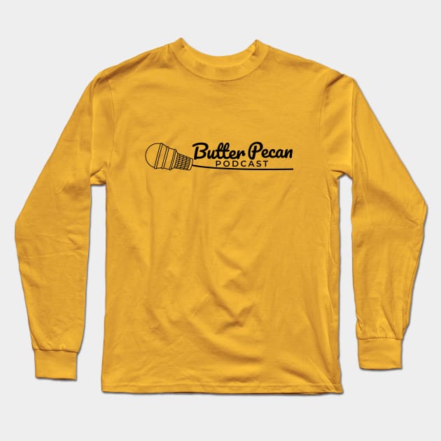 Butter Pecan Podcast Side Cone Long Sleeve T-Shirt by Butter Pecan Podcast